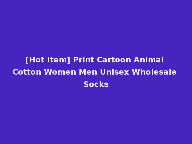 [Hot Item] Print Cartoon Animal Cotton Women Men Unisex Wholesale Socks
