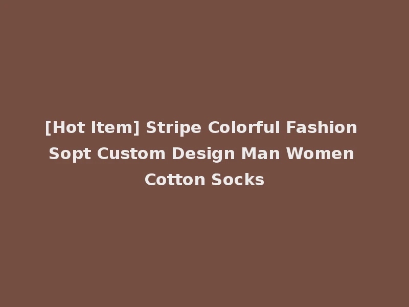 [Hot Item] Stripe Colorful Fashion Sopt Custom Design Man Women Cotton Socks