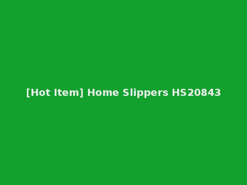 [Hot Item] Home Slippers HS20843