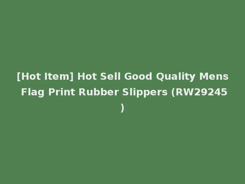 [Hot Item] Hot Sell Good Quality Mens Flag Print Rubber Slippers (RW29245)