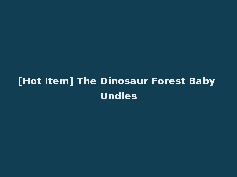 [Hot Item] The Dinosaur Forest Baby Undies