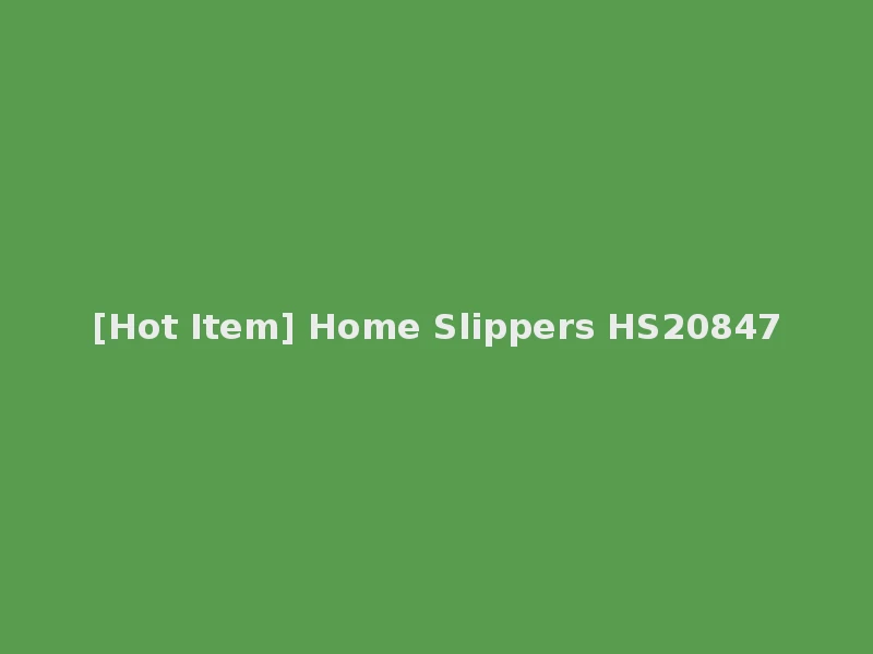 [Hot Item] Home Slippers HS20847