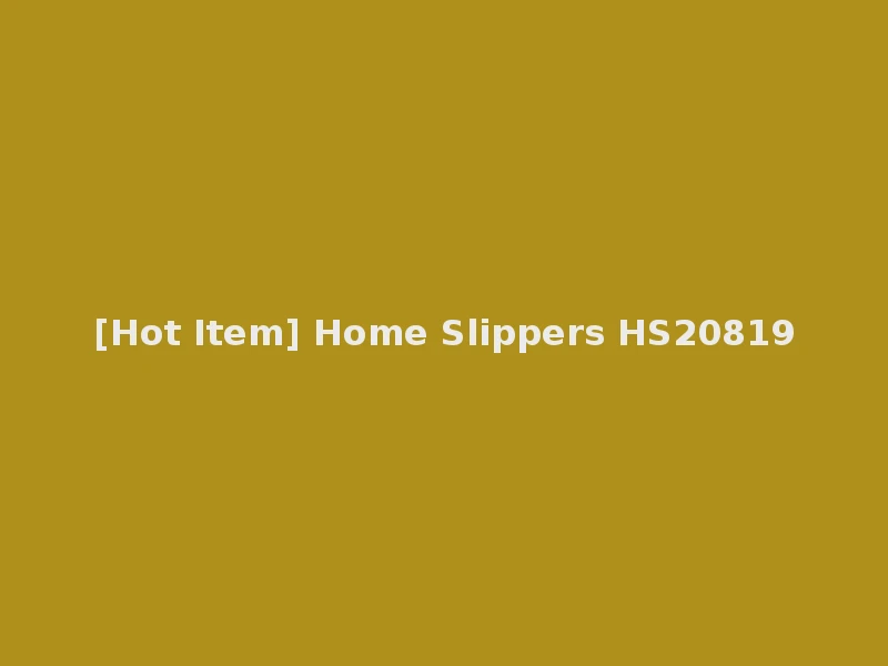[Hot Item] Home Slippers HS20819