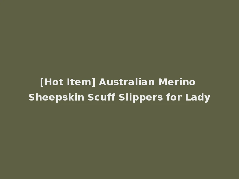 [Hot Item] Australian Merino Sheepskin Scuff Slippers for Lady