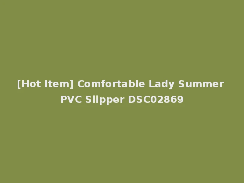 [Hot Item] Comfortable Lady Summer PVC Slipper DSC02869