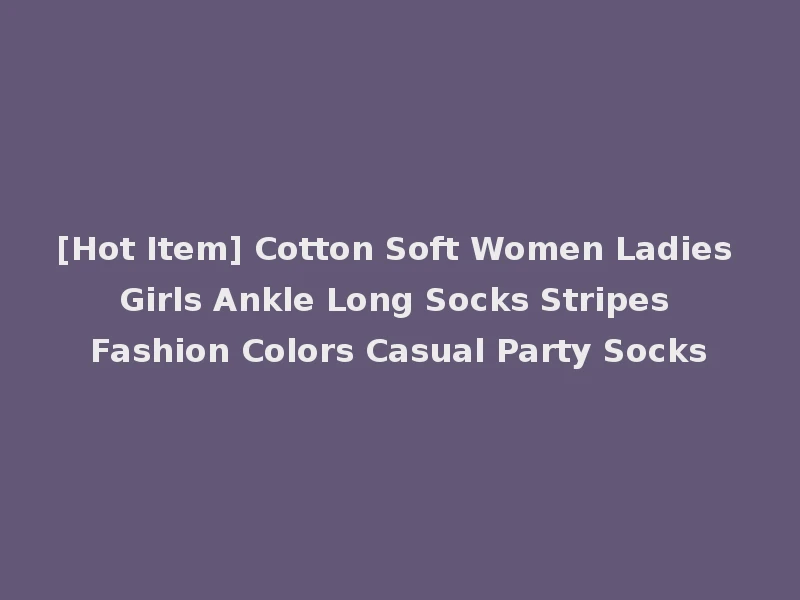 [Hot Item] Cotton Soft Women Ladies Girls Ankle Long Socks Stripes Fashion Colors Casual Party Socks