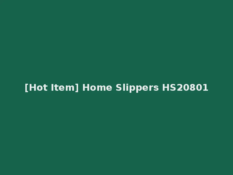 [Hot Item] Home Slippers HS20801