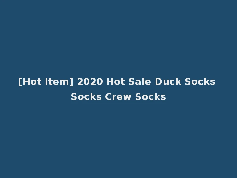 [Hot Item] 2020 Hot Sale Duck Socks Socks Crew Socks