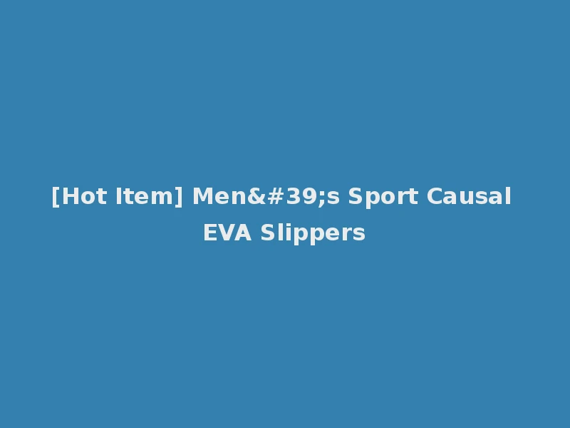 [Hot Item] Men's Sport Causal EVA Slippers
