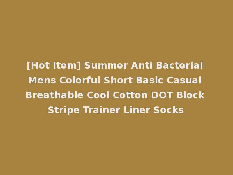 [Hot Item] Summer Anti Bacterial Mens Colorful Short Basic Casual Breathable Cool Cotton DOT Block Stripe Trainer Liner Socks