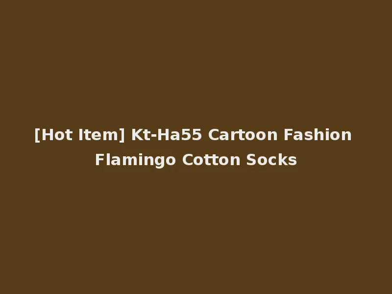 [Hot Item] Kt-Ha55 Cartoon Fashion Flamingo Cotton Socks