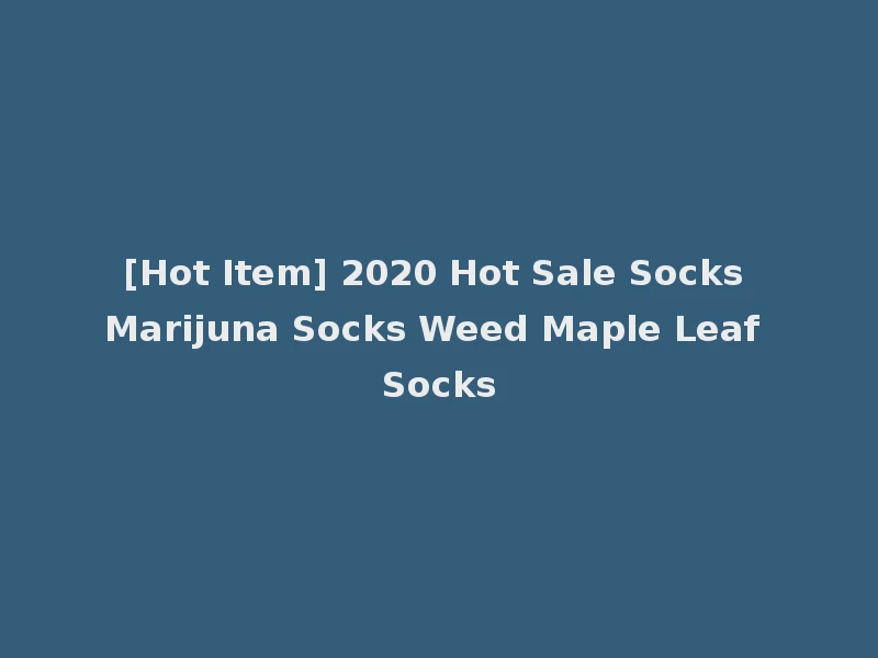 [Hot Item] 2020 Hot Sale Socks Marijuna Socks Weed Maple Leaf Socks