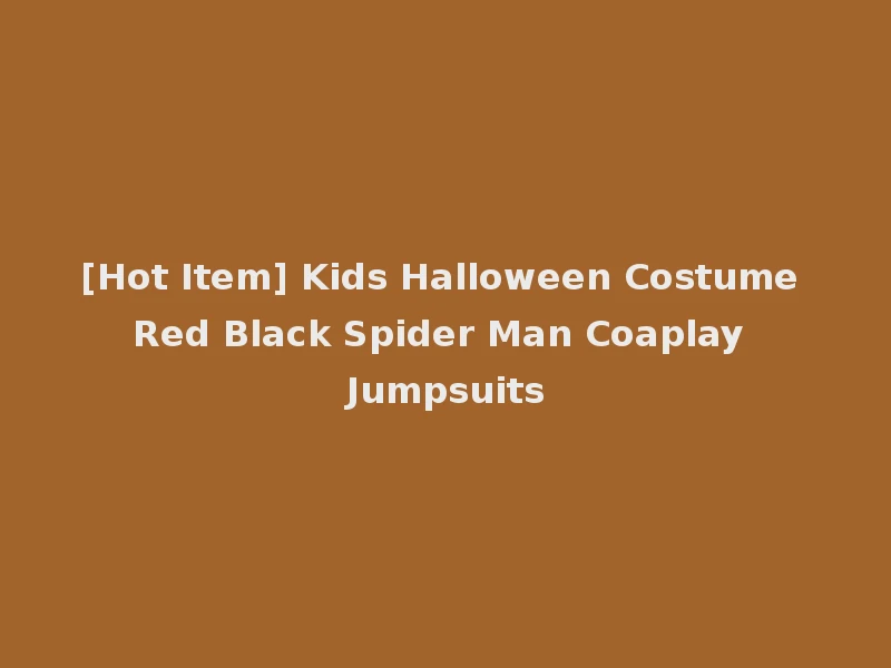 [Hot Item] Kids Halloween Costume Red Black Spider Man Coaplay Jumpsuits