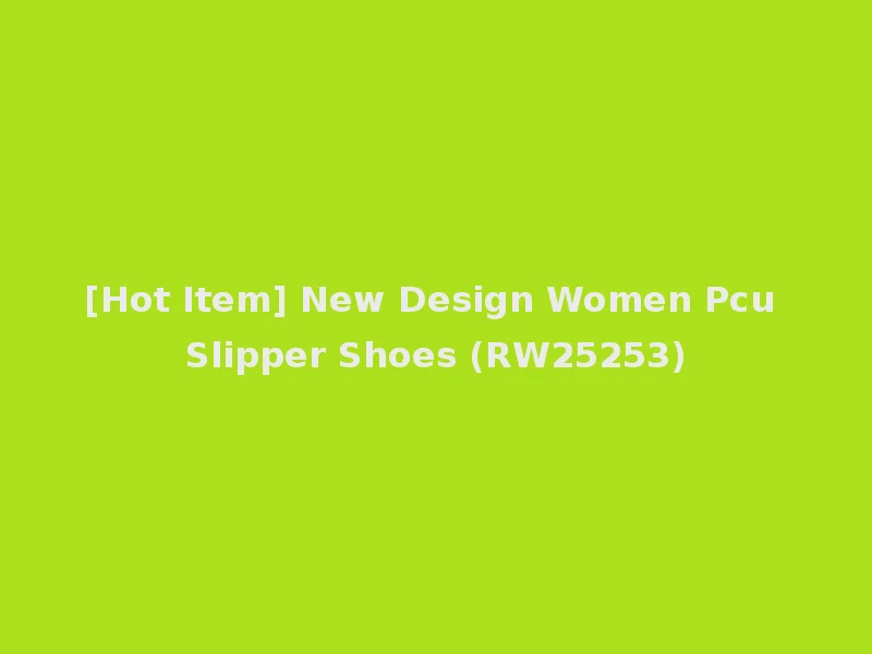 [Hot Item] New Design Women Pcu Slipper Shoes (RW25253)