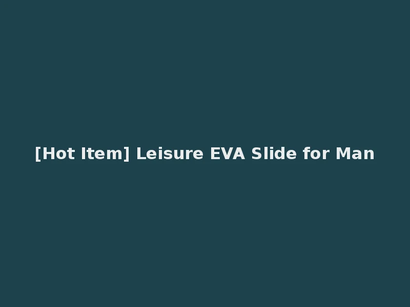 [Hot Item] Leisure EVA Slide for Man