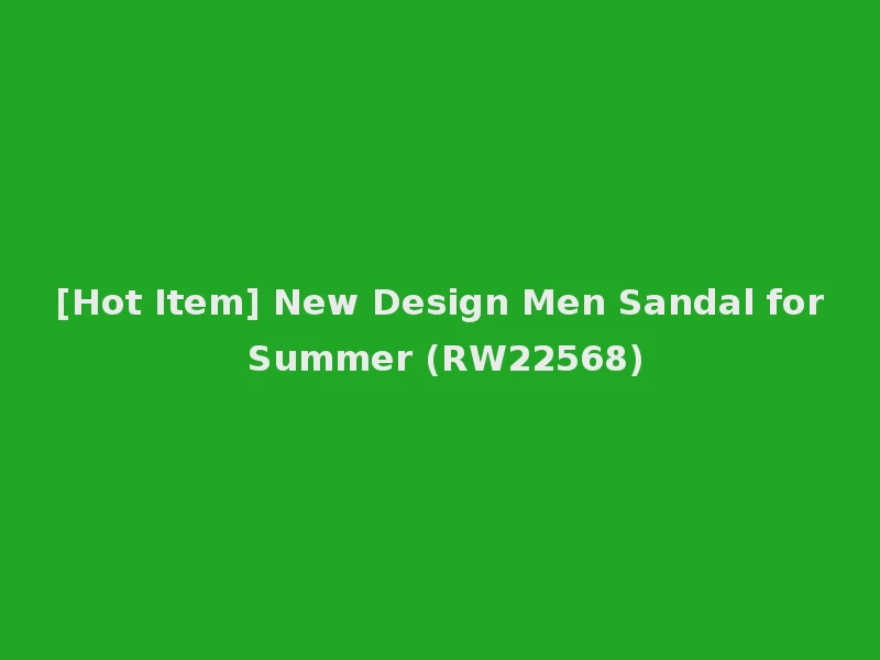 [Hot Item] New Design Men Sandal for Summer (RW22568)