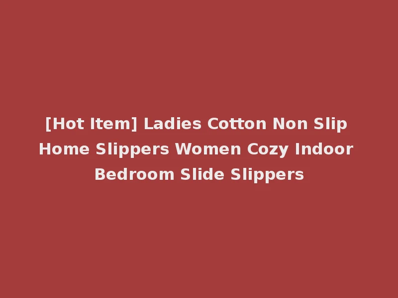 [Hot Item] Ladies Cotton Non Slip Home Slippers Women Cozy Indoor Bedroom Slide Slippers
