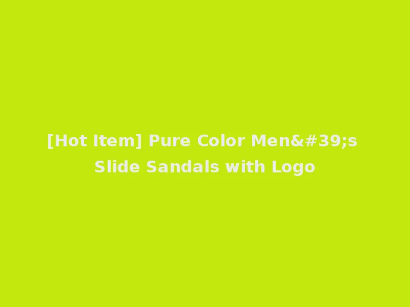 [Hot Item] Pure Color Men's Slide Sandals with Logo