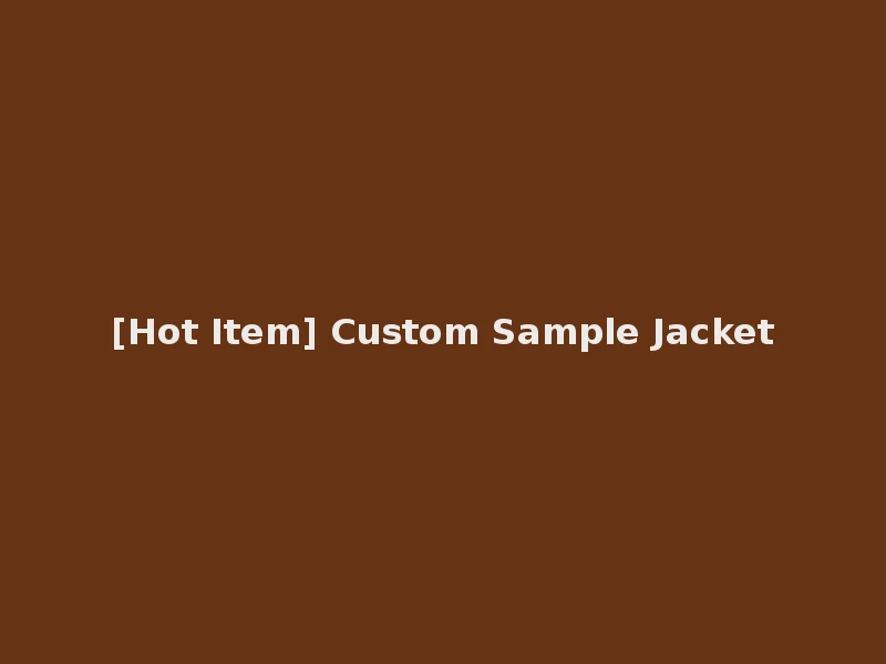 [Hot Item] Custom Sample Jacket