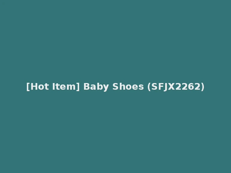 [Hot Item] Baby Shoes (SFJX2262)