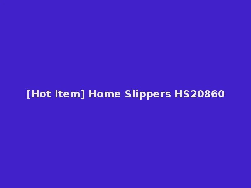 [Hot Item] Home Slippers HS20860