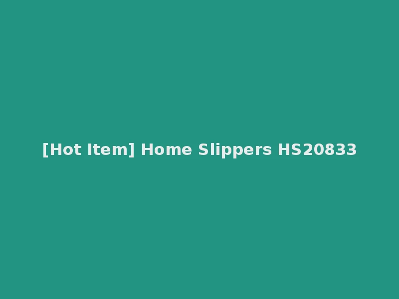 [Hot Item] Home Slippers HS20833