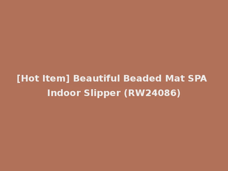 [Hot Item] Beautiful Beaded Mat SPA Indoor Slipper (RW24086)