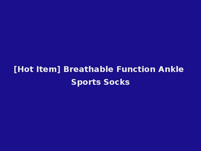[Hot Item] Breathable Function Ankle Sports Socks