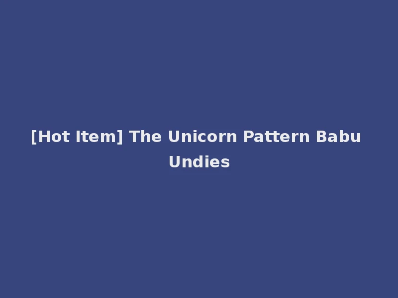 [Hot Item] The Unicorn Pattern Babu Undies