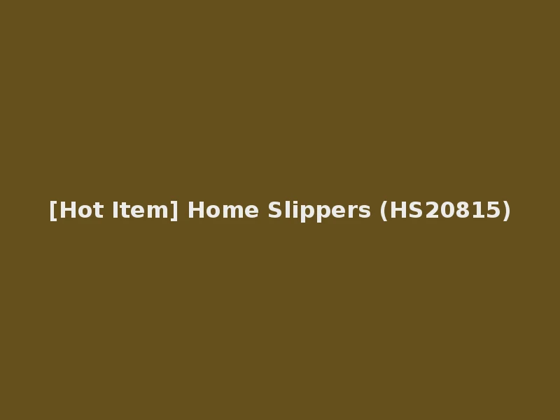 [Hot Item] Home Slippers (HS20815)