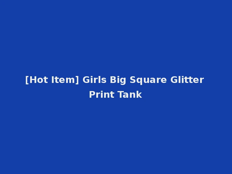 [Hot Item] Girls Big Square Glitter Print Tank