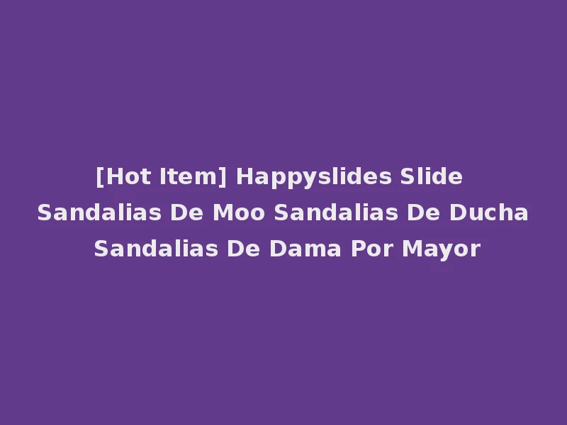 [Hot Item] Happyslides Slide Sandalias De Moo Sandalias De Ducha Sandalias De Dama Por Mayor