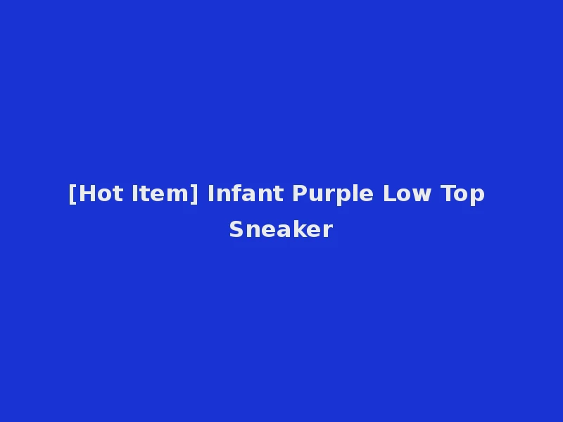 [Hot Item] Infant Purple Low Top Sneaker