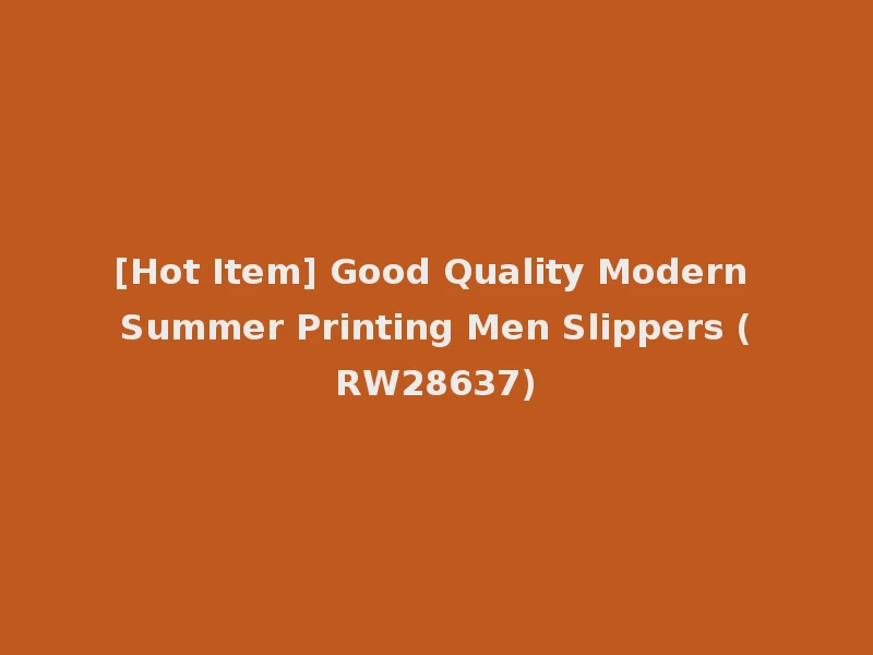 [Hot Item] Good Quality Modern Summer Printing Men Slippers (RW28637)