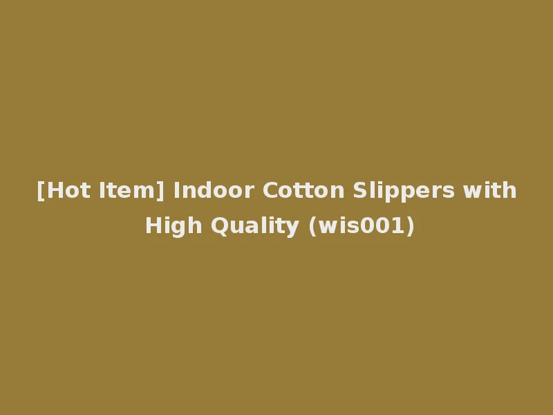 [Hot Item] Indoor Cotton Slippers with High Quality (wis001)
