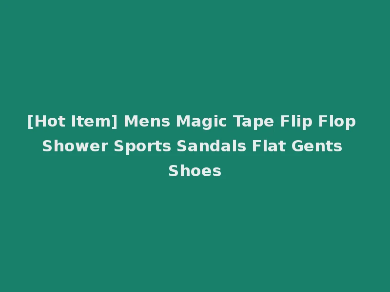 [Hot Item] Mens Magic Tape Flip Flop Shower Sports Sandals Flat Gents Shoes