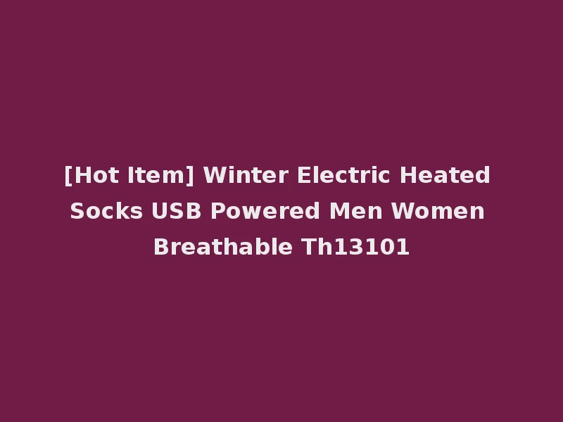 [Hot Item] Winter Electric Heated Socks USB Powered Men Women Breathable Th13101