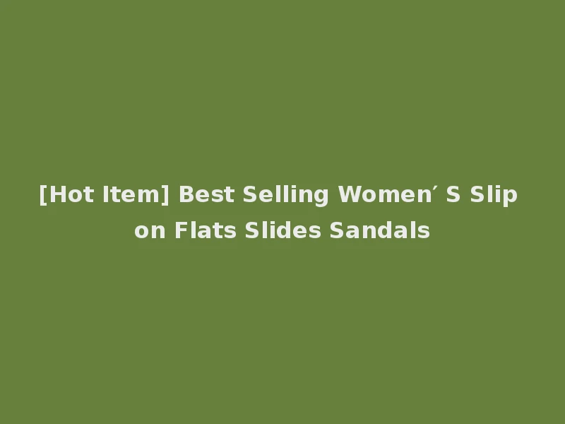 [Hot Item] Best Selling Women′ S Slip on Flats Slides Sandals