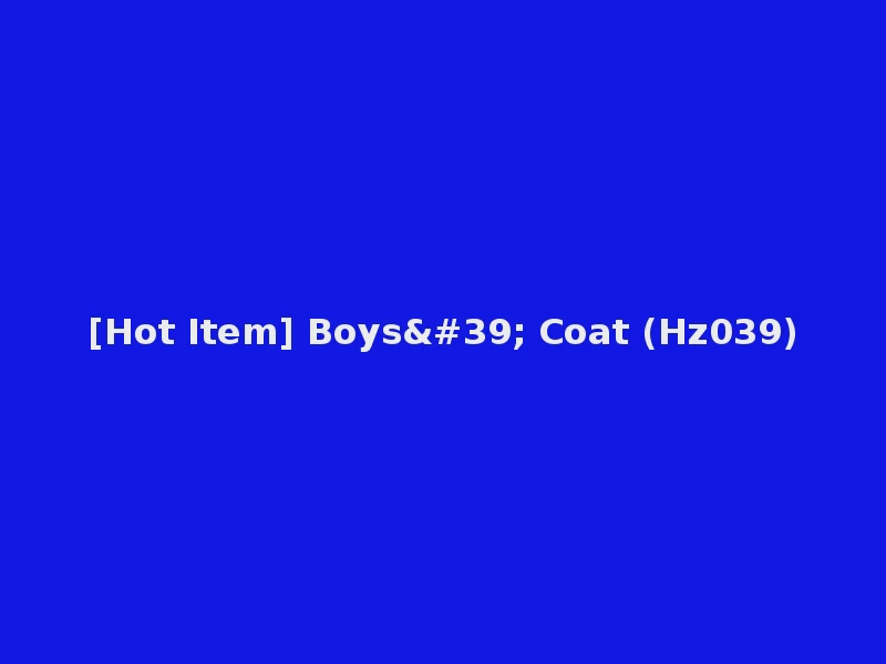 [Hot Item] Boys' Coat (Hz039)