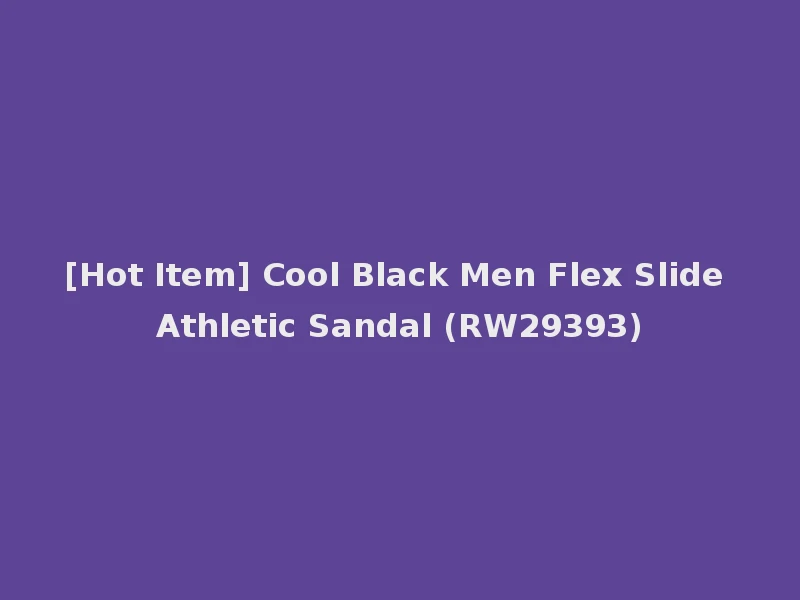 [Hot Item] Cool Black Men Flex Slide Athletic Sandal (RW29393)