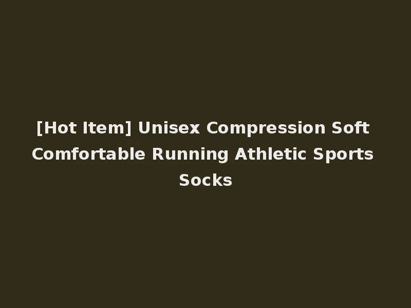 [Hot Item] Unisex Compression Soft Comfortable Running Athletic Sports Socks
