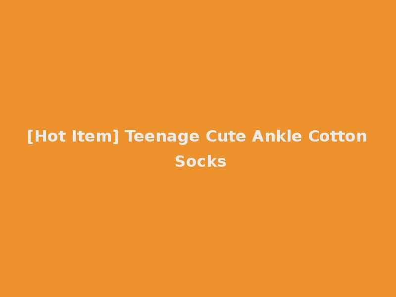 [Hot Item] Teenage Cute Ankle Cotton Socks