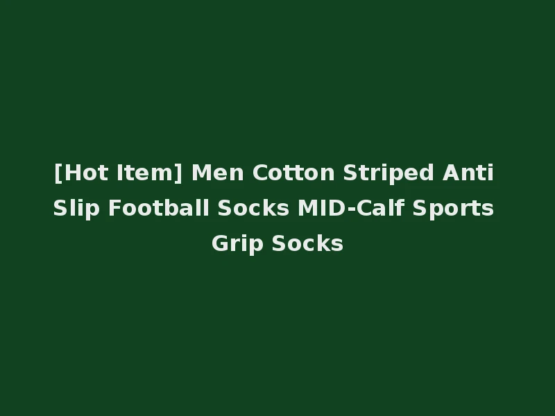 [Hot Item] Men Cotton Striped Anti Slip Football Socks MID-Calf Sports Grip Socks