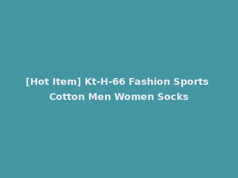 [Hot Item] Kt-H-66 Fashion Sports Cotton Men Women Socks