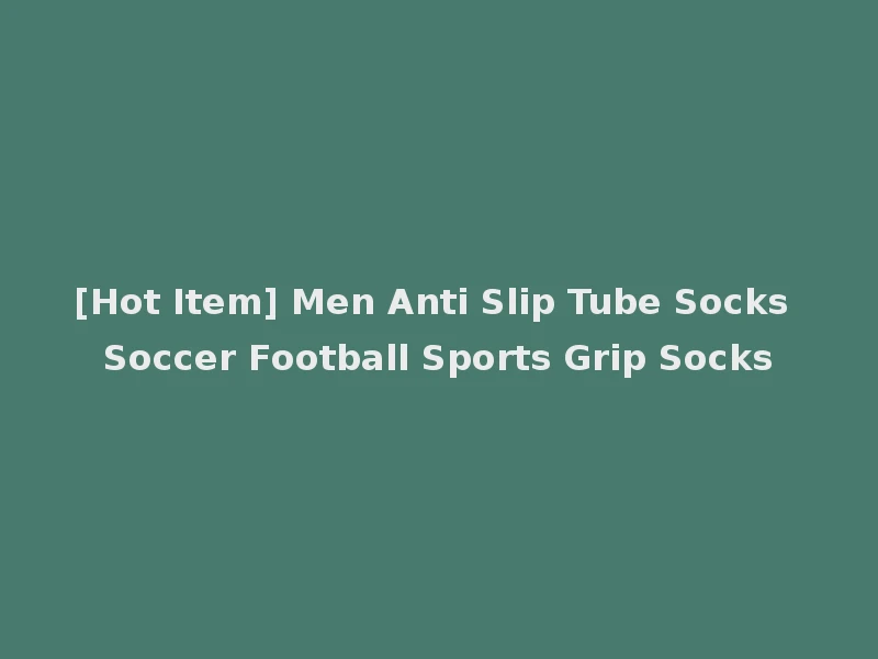 [Hot Item] Men Anti Slip Tube Socks Soccer Football Sports Grip Socks