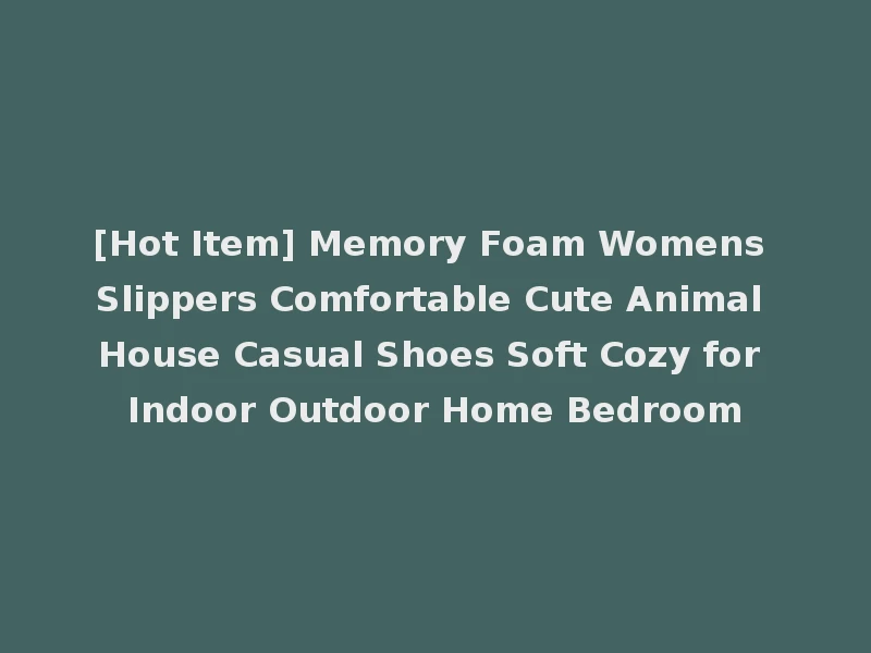 [Hot Item] Memory Foam Womens Slippers Comfortable Cute Animal House Casual Shoes Soft Cozy for Indoor Outdoor Home Bedroom