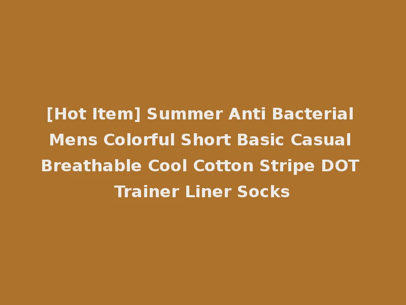 [Hot Item] Summer Anti Bacterial Mens Colorful Short Basic Casual Breathable Cool Cotton Stripe DOT Trainer Liner Socks