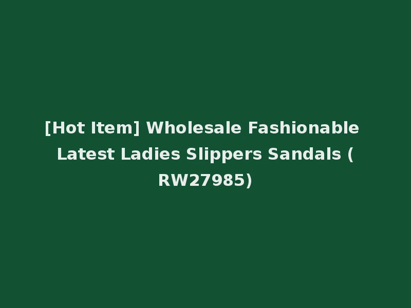 [Hot Item] Wholesale Fashionable Latest Ladies Slippers Sandals (RW27985)