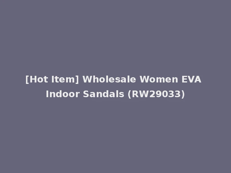[Hot Item] Wholesale Women EVA Indoor Sandals (RW29033)