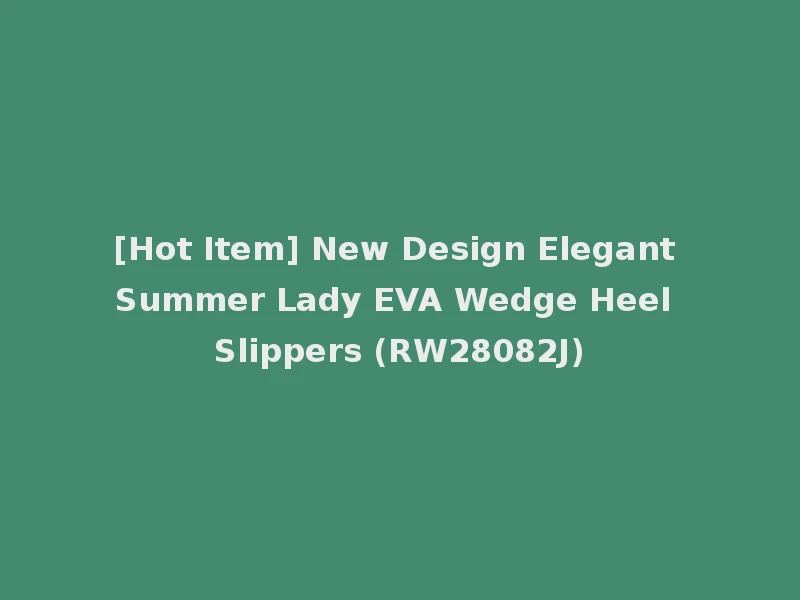 [Hot Item] New Design Elegant Summer Lady EVA Wedge Heel Slippers (RW28082J)